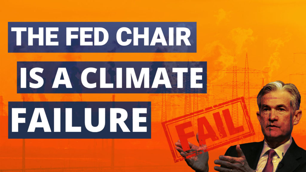 The Fed Chair is a Climate Failure