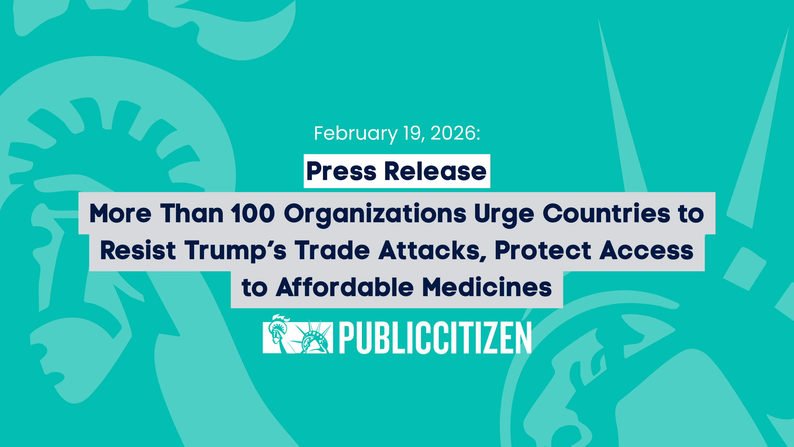 More Than 100 Organizations Urge Countries to Resist Trump’s Trade Attacks, Protect Access to Affordable Medicines